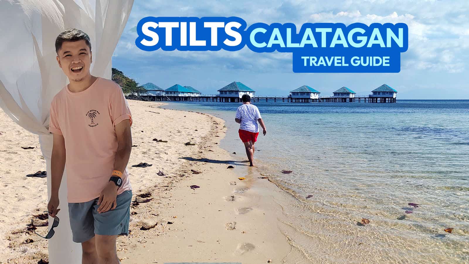 STILTS CALATAGAN BEACH RESORT Travel Guide + Requirements