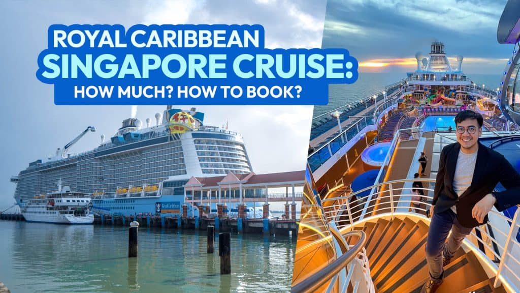 How Much is a ROYAL CARIBBEAN SINGAPORE Cruise? How to Book? + Other