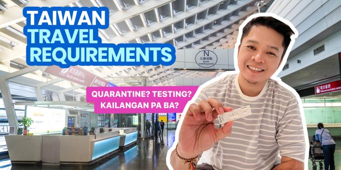 2023 TAIWAN TRAVEL REQUIREMENTS: Still Visa-Free for Filipinos? Quarantine & Testing Needed?