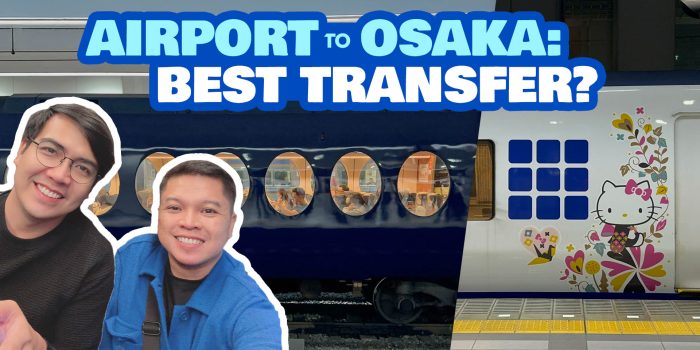 KANSAI AIRPORT TO OSAKA CITY CENTER • Namba, Umeda & Shin Osaka Station