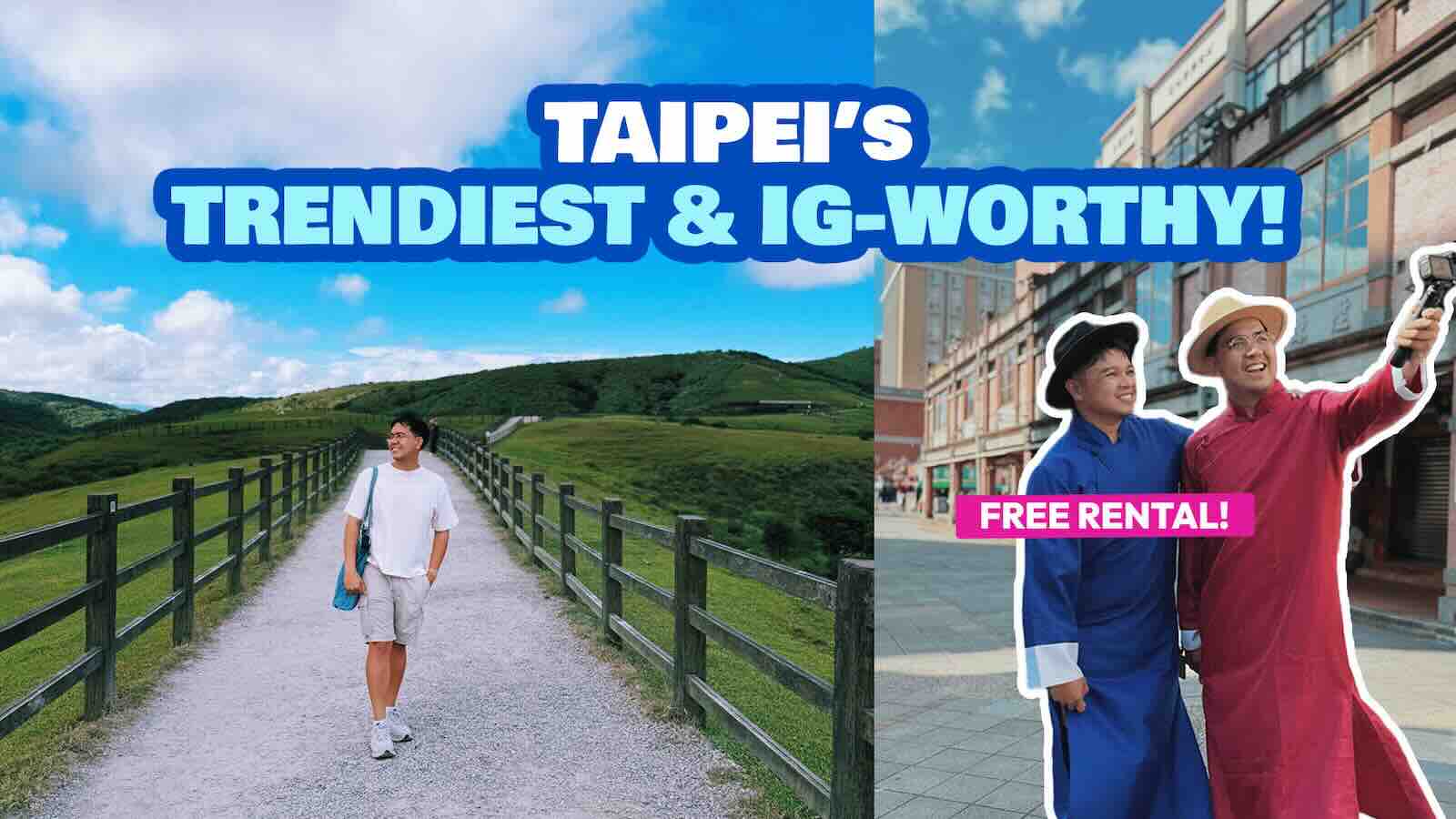 Top 10 Trendiest and Most Instagrammable Spots in TAIPEI